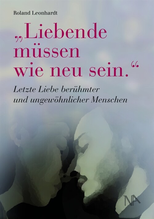 Liebende mussen wie neu sein. (Hardcover)