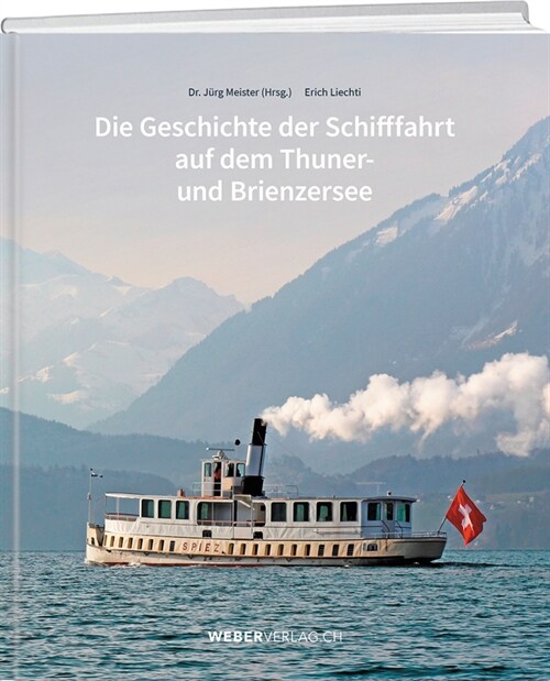 Die Geschichte der Schifffahrt auf dem Thuner- und Brienzersee (Book)