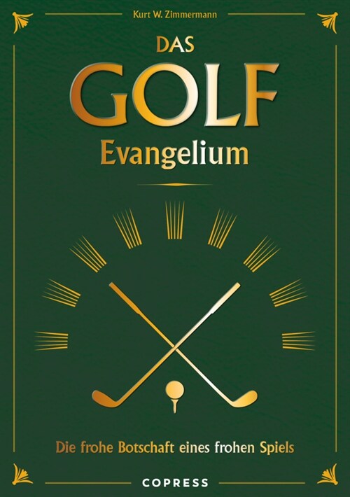 Das Golf Evangelium. Die frohe Botschaft eines frohen Spiels (Hardcover)