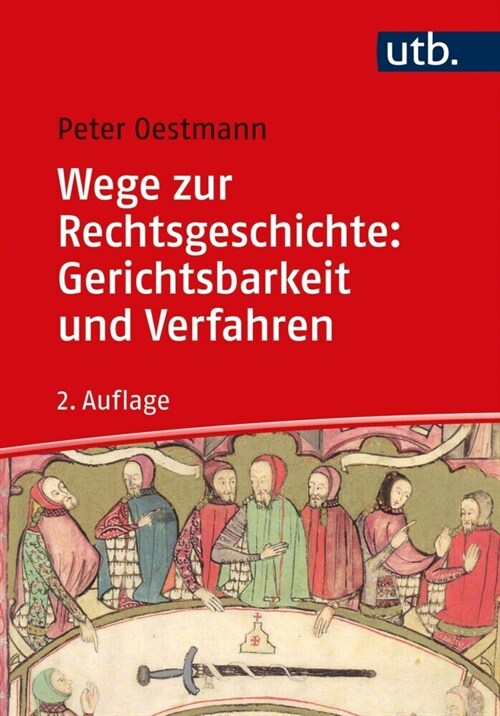 Wege zur Rechtsgeschichte: Gerichtsbarkeit und Verfahren (Paperback)