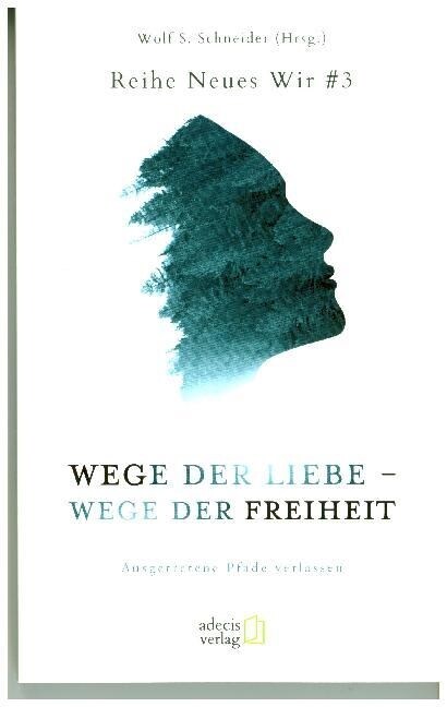 Wege der Liebe - Wege der Freiheit (Paperback)