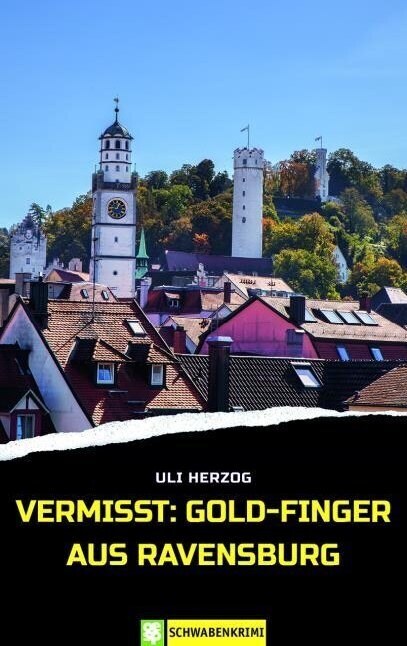 Vermisst: Gold-Finger aus Ravensburg (Paperback)
