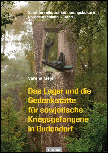 Das Lager und die Gedenkstatte fur sowjetische Kriegsgefangene in Gudendorf (Paperback)