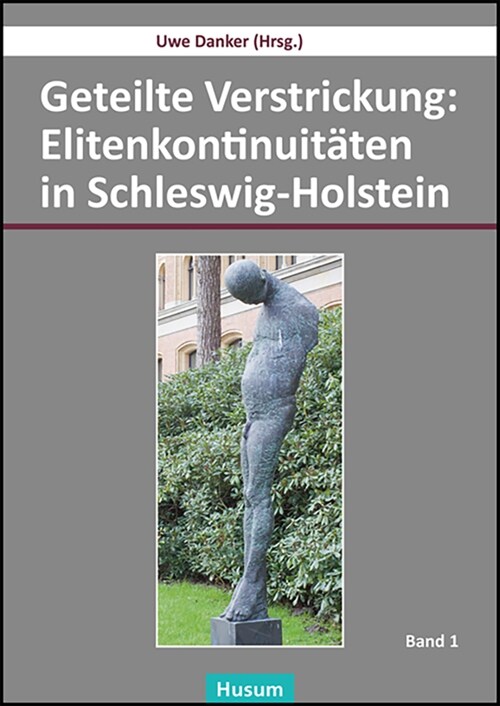 Geteilte Verstrickung: Elitenkontinuitaten in Schleswig-Holstein, 2 Teile (WW)