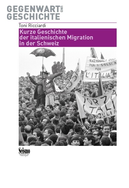 Kurze Geschichte der italienischen Migration in der Schweiz (Paperback)