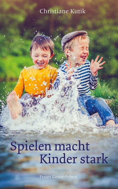 Spielen macht Kinder stark (Hardcover)