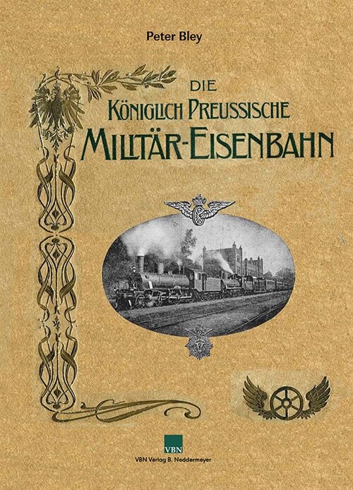 Koniglich Preußische Militar-Eisenbahn (Hardcover)