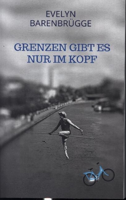 Grenzen gibt es nur im Kopf (Paperback)