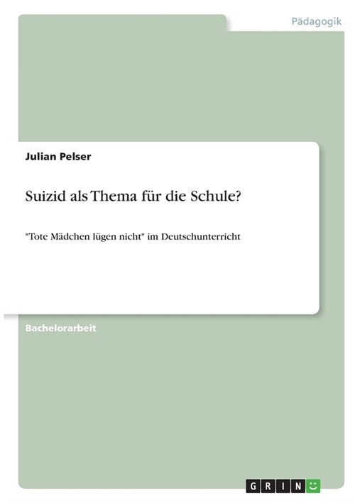 Suizid als Thema f? die Schule?: Tote M?chen l?en nicht im Deutschunterricht (Paperback)
