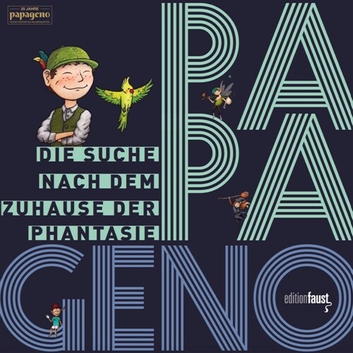 PAPAGENO - Die Suche nach dem Zuhause der Phantasie (Hardcover)