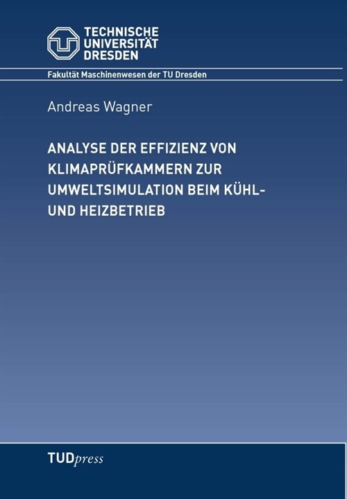 Analyse der Effizienz von Klimaprufkammern zur Umweltsituation beim Kuhl- und Heizbetrieb (Paperback)