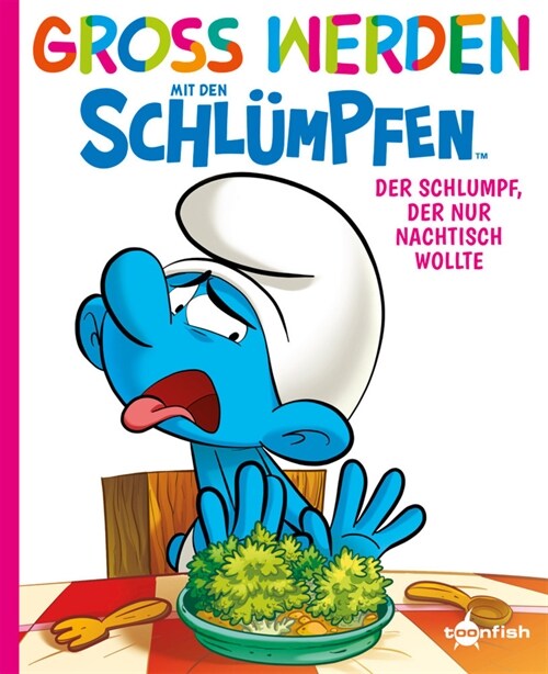 Groß werden mit den Schlumpfen: Der Schlumpf, der nur Nachtisch wollte (Hardcover)