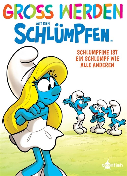 Groß werden mit den Schlumpfen: Schlumpfine ist ein Schlumpf wie alle anderen (Hardcover)