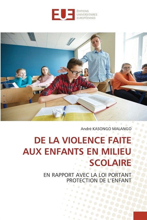 DE LA VIOLENCE FAITE AUX ENFANTS EN MILIEU SCOLAIRE (Paperback)