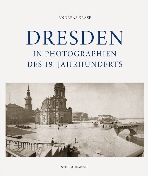 Dresden in Photographien des 19. Jahrhunderts (Hardcover)