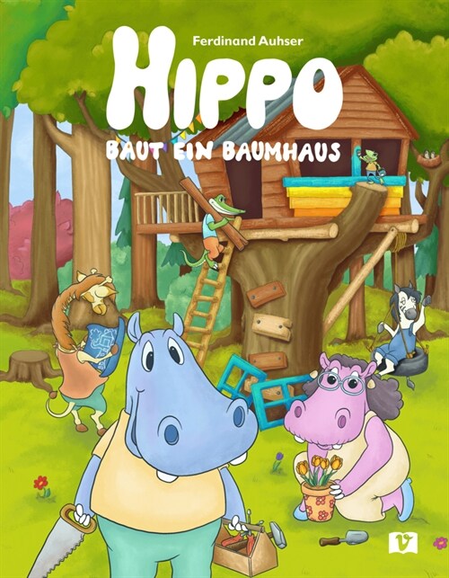 Hippo baut ein Baumhaus (Hardcover)