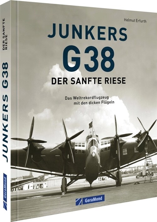 Junkers G 38: Der sanfte Riese (Hardcover)