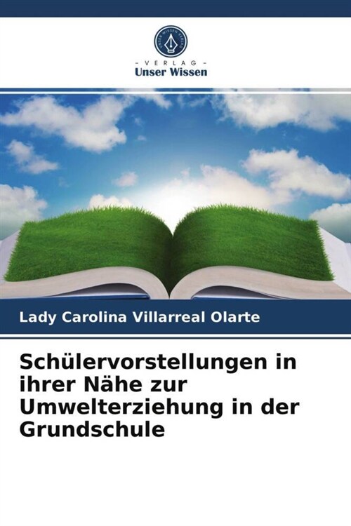 Schulervorstellungen in ihrer Nahe zur Umwelterziehung in der Grundschule (Paperback)