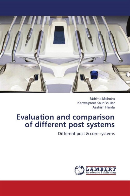 Evaluation and comparison of different post systems (Paperback)