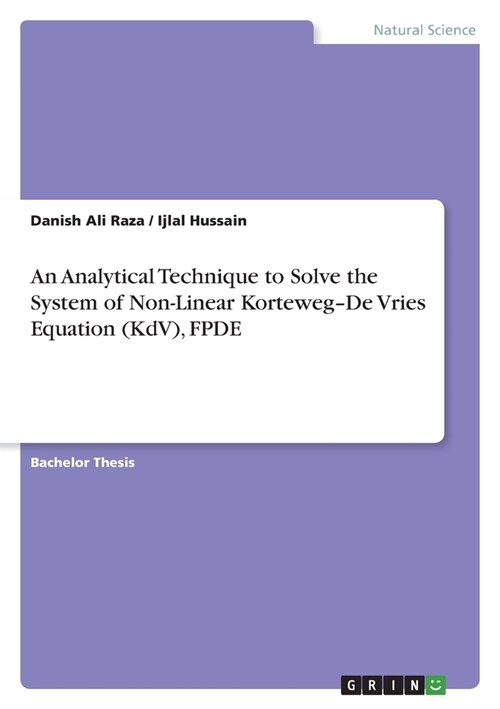 An Analytical Technique to Solve the System of Non-Linear Korteweg-De Vries Equation (KdV), FPDE (Paperback)