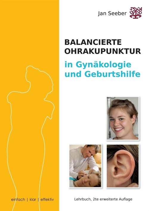 Ohrakupunktur in Gyn?ologie & Geburtshilfe: Lehrbuch und Praxisleitfaden, erweiterte 2. Auflage (Paperback)