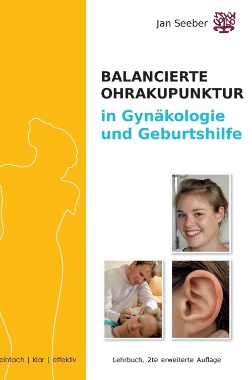 Ohrakupunktur in Gyn?ologie & Geburtshilfe: Lehrbuch und Praxisleitfaden, erweiterte 2. Auflage (Hardcover)