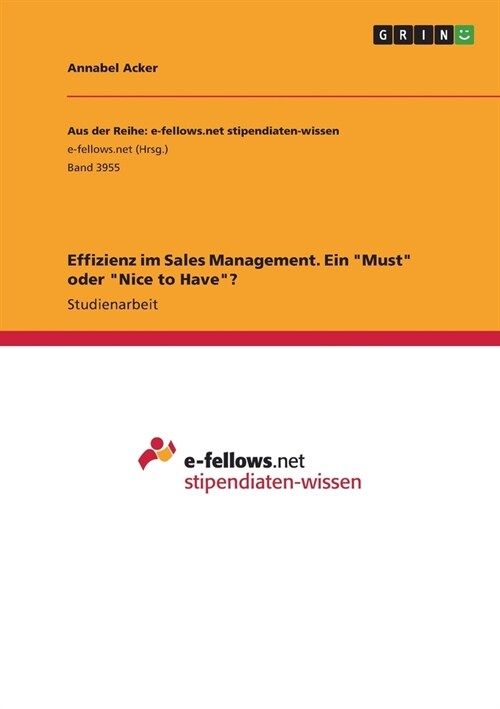 Effizienz im Sales Management. Ein Must oder Nice to Have? (Paperback)