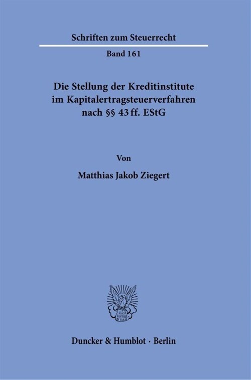 Die Stellung Der Kreditinstitute Im Kapitalertragsteuerverfahren Nach 43 Ff. Estg (Hardcover)