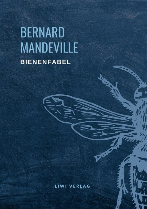 Bernard Mandeville: Die Bienenfabel (Hardcover)