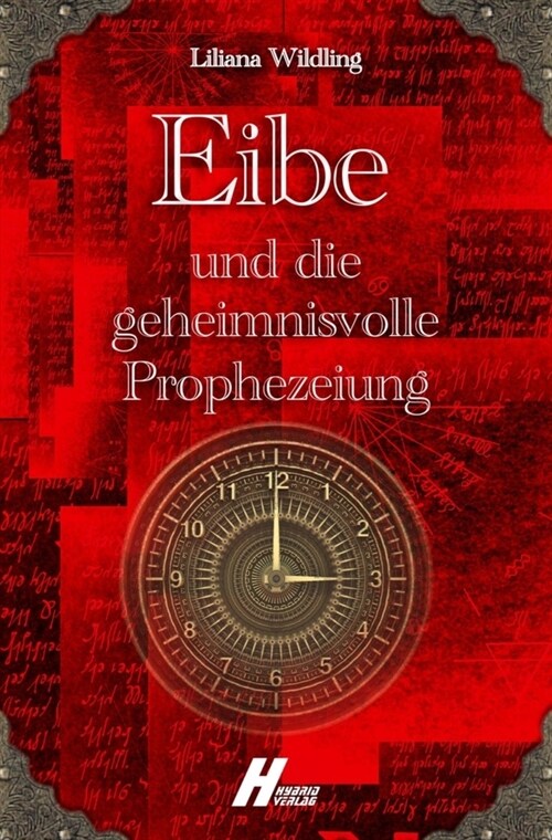 Eibe und die geheimnisvolle Prophezeiung (Paperback)