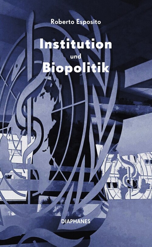 Institution und Biopolitik (Paperback)