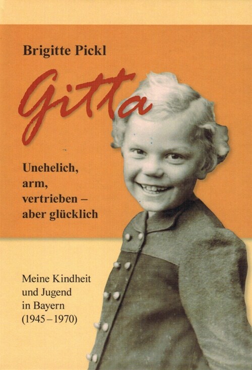 Gitta. Unehelich, arm, vertrieben - aber glucklich (Hardcover)