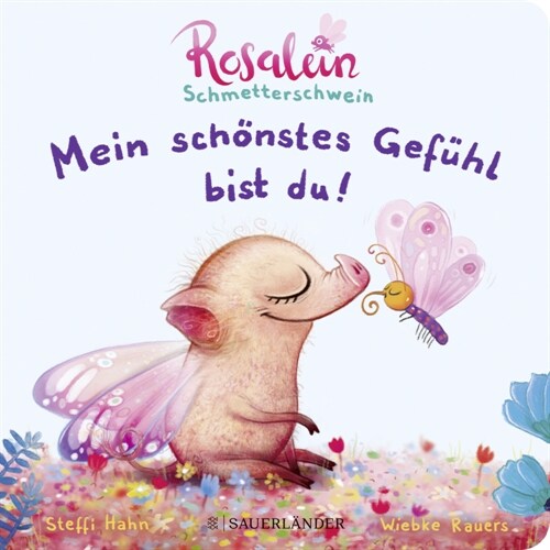 Rosalein Schmetterschwein: Mein schonstes Gefuhl bist du! (Hardcover)