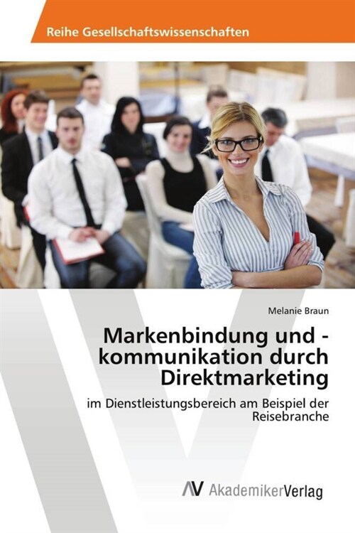 Markenbindung und -kommunikation durch Direktmarketing (Paperback)