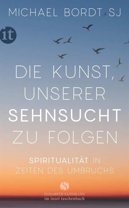 Die Kunst, unserer Sehnsucht zu folgen (Paperback)