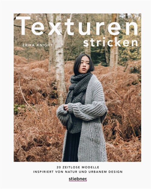 Texturen stricken. 20 zeitlose Modelle inspiriert von Natur und urbanem Design. (Hardcover)