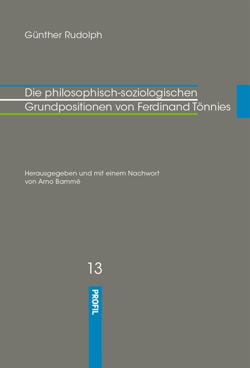 Die philosophisch-soziologischen Grundpositionen von Ferdinand Tonnies (Hardcover)