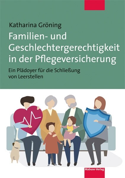 Familien- und Geschlechtergerechtigkeit in der Pflegeversicherung (Paperback)