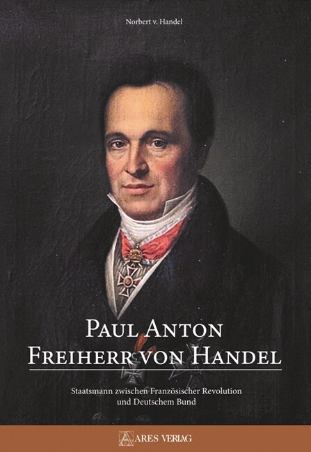 Paul Anton Freiherr von Handel (Hardcover)