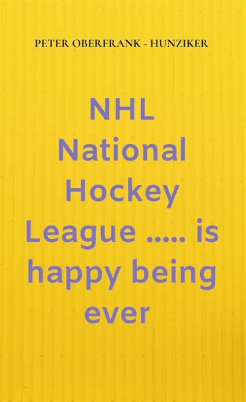 NHL National Hockey League ..... is happy being ever (Paperback)
