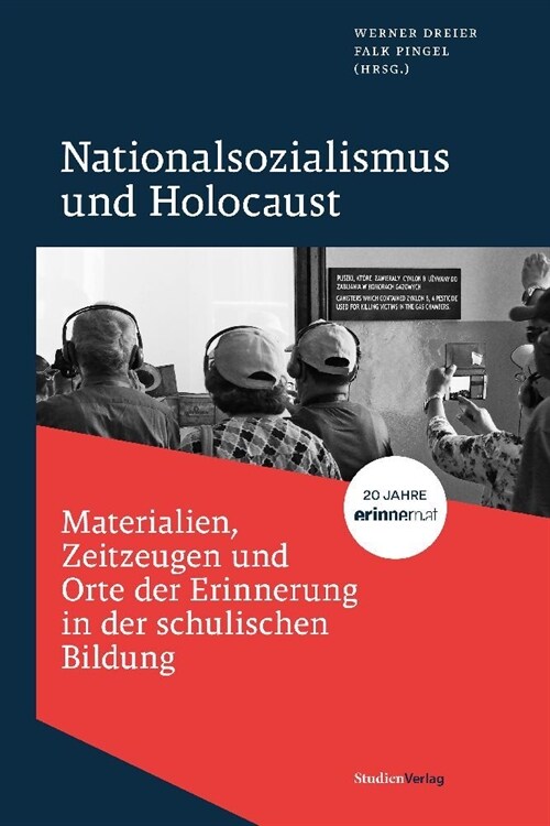 Nationalsozialismus und Holocaust - Materialien, Zeitzeugen und Orte der Erinnerung in der schulischen Bildung (Paperback)