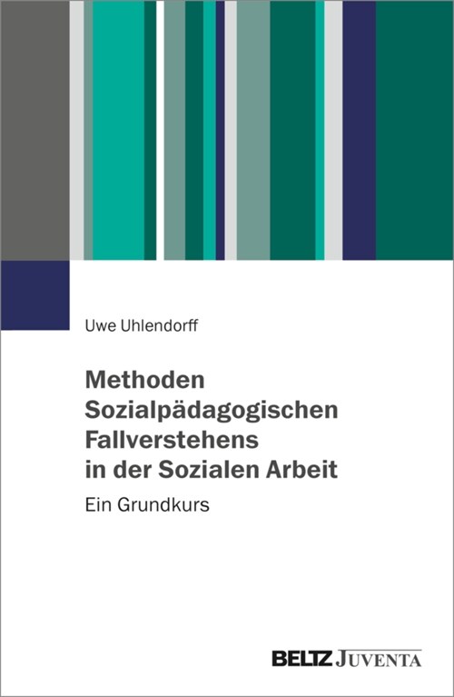 Methoden Sozialpadagogischen Fallverstehens in der Sozialen Arbeit (Paperback)