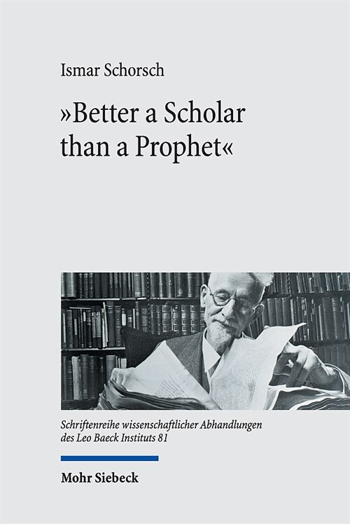 Better a Scholar Than a Prophet: Studies on the Creation of Jewish Studies (Hardcover)