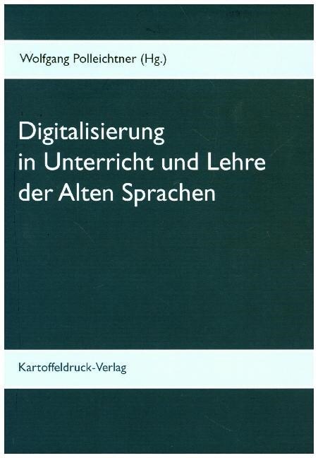 Digitalisierung in Unterricht und Lehre der Alten Sprachen (Paperback)