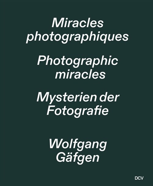 Wolfgang G?gen - Photographic Miracles (Hardcover)