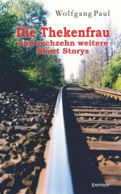 Die Thekenfrau und sechzehn weitere Short Storys (Paperback)