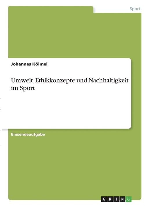 Umwelt, Ethikkonzepte und Nachhaltigkeit im Sport (Paperback)