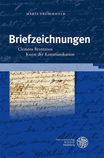Briefzeichnungen: Clemens Brentanos Kunst Der Kommunikation (Hardcover)
