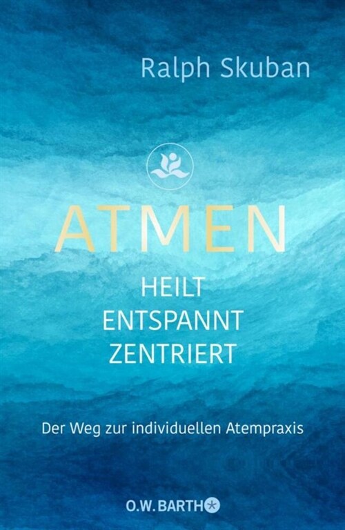ATMEN - heilt - entspannt - zentriert (Hardcover)