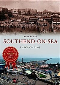 Southend Seaside Through Time (Paperback)